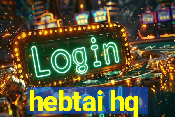 hebtai hq